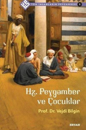Hz. Peygamber ve Çocuklar / Tüm İnsanların Peygamberi 1