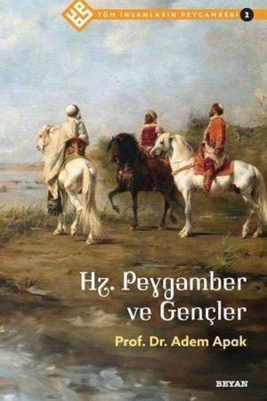 Hz. Peygamber ve Gençler / Tüm İnsanların Peygamberi 2
