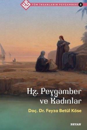 Hz. Peygamber ve Kadınlar / Tüm İnsanların Peygamberi 3