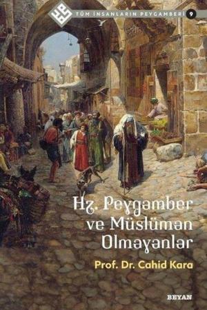 Hz. Peygamber ve Müslüman Olmayanlar / Tüm İnsanların Peygamberi 9