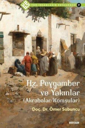 Hz. Peygamber ve Yakınlar (Akrabalar/Komşular) / Tüm İnsanların Peygamberi 7