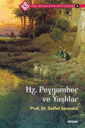 Hz. Peygamber ve Yaşlılar / Tüm İnsanların Peygamberi 8