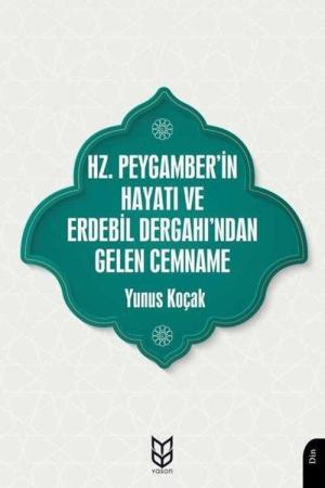 Hz. Peygamber'in Hayatı ve Erdebil Dergahı'ndan Gelen Cemname