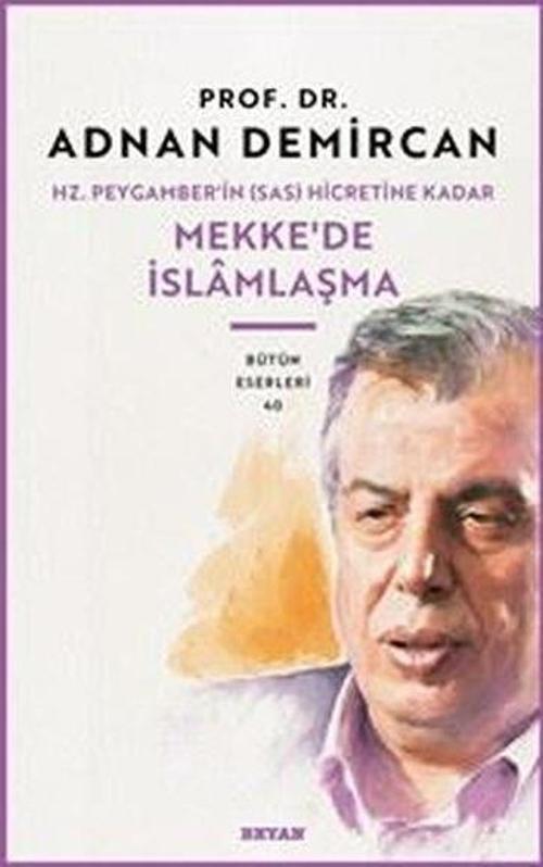 Hz. Peygamber'in (SAS) Hicretine Kadar Mekke'de İslamlaşma