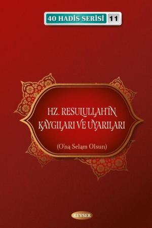 Hz. Resulullahın Kaygıları ve Uyarıları / 40 Hadis Serisi 11