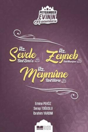 Hz. Sevde Bint Zem’a Hz. Zeyneb Bint Hüzeyme Hz. Meymume Bint Haris / Peygamber Evinin Hanımları 4