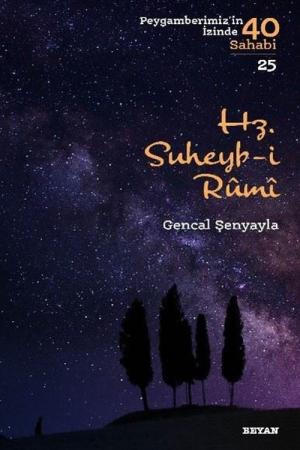 Hz. Süheyb-i Rumi / Peygamberimizin İzinde 40 Sahabi 25