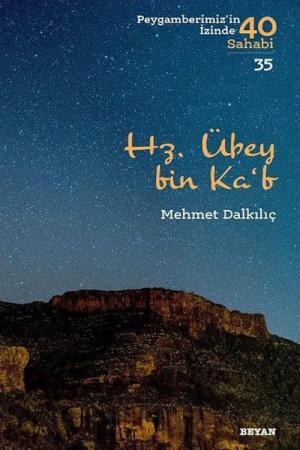 Hz. Übey bin Ka'b (Peygamberimiz'in İzinde 40 Sahabi 35)