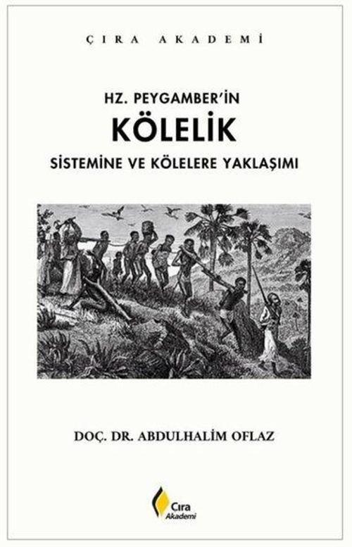 Hz.Peygamber'in Kölelik Sistemine ve Kölelere Yaklaşımı