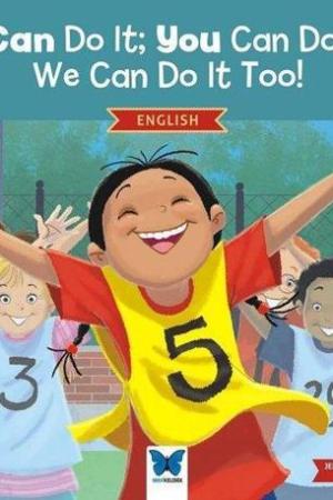 I Can Do It; You Can Do It, We Can Do It Too!