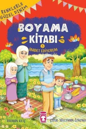 İbadet Ediyorum / Renklerle Güzel Dinim Boyama Kitabı 3