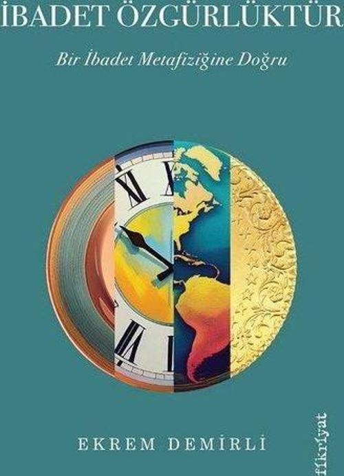 İbadet Özgürlüktür Bir İbadet Metafiziğine Doğru