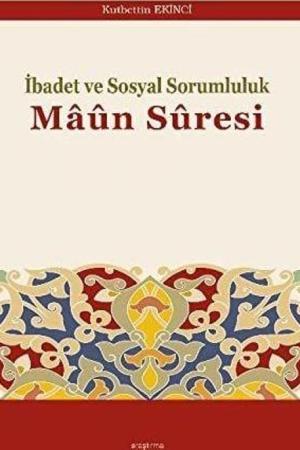 İbadet ve Sosyal Sorumluluk Maûn Sûresi