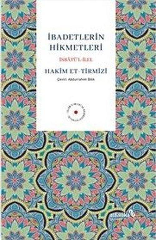 İbadetlerin Hikmetleri İsbatü’l İlel