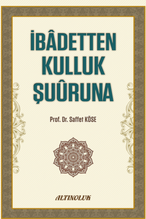 İbadetten Kulluk Şuuruna