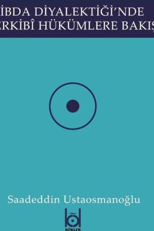 İbda Diyalektiği'nde Terkibi Hükümlere Bakış