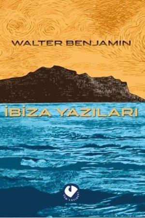 İbiza Yazıları Walter Benjamin Kitaplığı-1