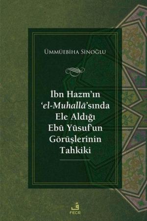 İbn Hazm'ın ‘el-Muhalla'sında Ele Aldığı Ebû Yûsuf'un Görüşlerinin Tahkiki