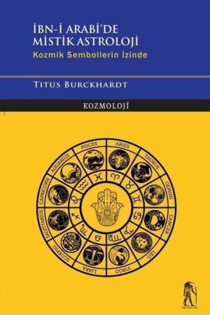 İbn-i Arabi'de Mistik Astroloji Kozmik Sembollerin İzinde