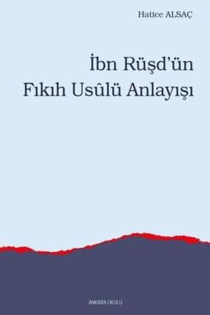 İbn Rüşd’ün Fıkıh Usulü Anlayışı