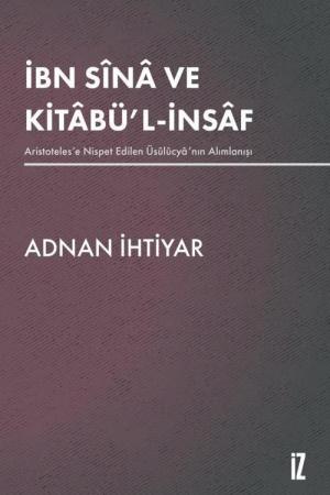 İbn Sîna ve Kitabü'l-İnsaf Aristoteles'e Nispet Edilen Üsûlûcya'nın Alımlanışı