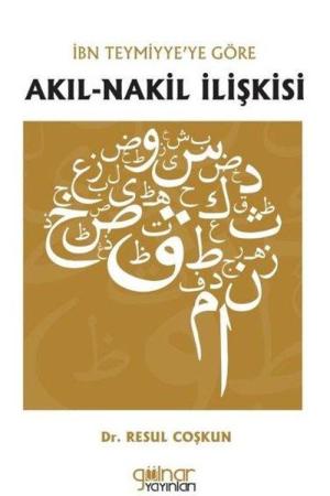 İbn Teymiyye'ye Göre Akıl-Nakil İlişkisi