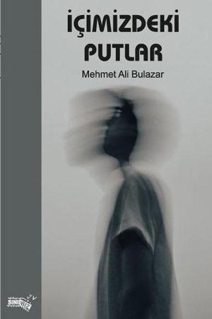 İçimizdeki Putlar