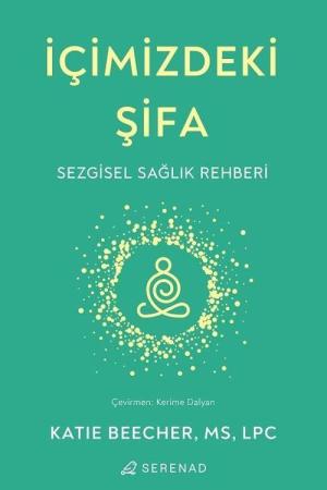 İçimizdeki Şifa Sezgisel Sağlık Rehberi