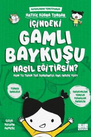 İçindeki Gamlı Baykuşu Nasıl Eğitirsin?