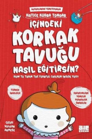 İçindeki Korkak Tavuğu Nasıl Eğitirsin?