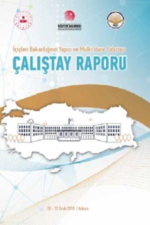 İçişleri Bakanlığı'nın Yapısı ve Mülki İdare Çalıştayı - Çalıştay Raporu (Ciltli)