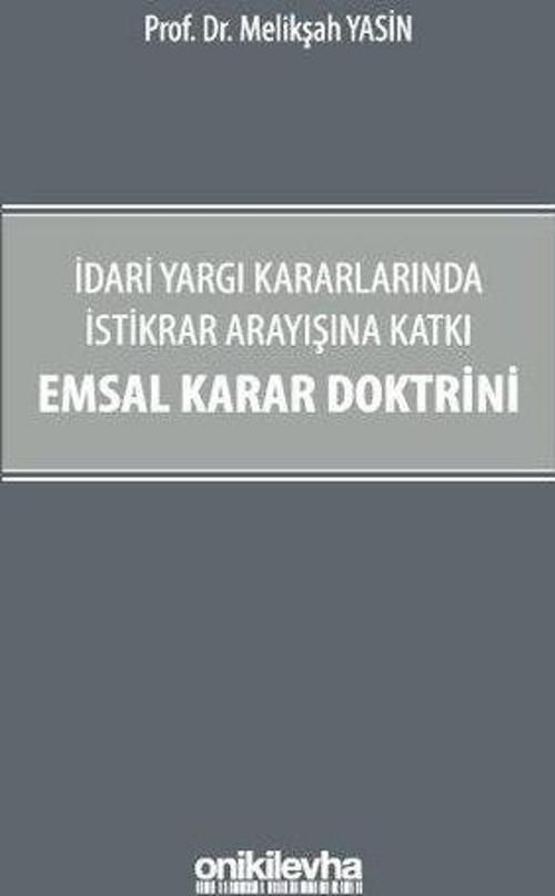 İdari Yargı Kararlarında İstikrar Arayışına Katkı Emsal Karar Doktrini