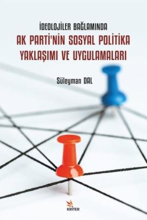 İdeolojiler Bağlamında Ak Parti'nin Sosyal Politika Yaklaşimi ve Uygulamaları
