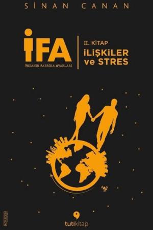 İFA: İnsanın Fabrika Ayarları 2. Kitap / İlişkiler ve Stres