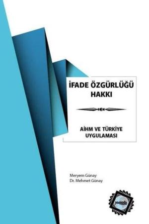 İfade Özgürlüğü Hakkı: AİHM ve Türkiye Uygulaması