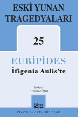 İfigenia Aulis’te - Eski Yunan Tragedyaları 25