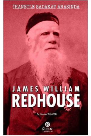 İhanetle Sadakat Arasında James William Redhouse