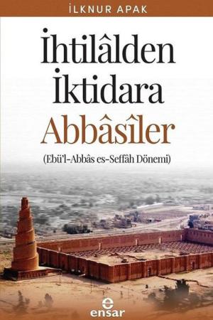 İhtilalden İktidara Abbasiler Ebü’l-Abbas es-Seffah Dönemi / 39-C-26