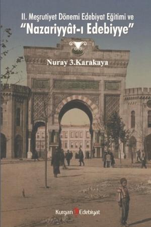 II. Meşrutiyet Dönemi Edebiyat Eğitimi ve Nazariyyat-ı Edebiyye