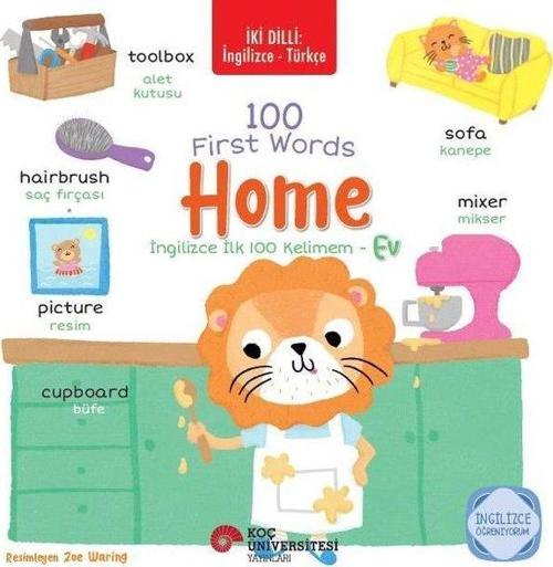 İki Dilli: İngilizce-Türkçe 100 Fırst Words – Home / İngilizce İlk 100 Kelimem – Ev İngilizce Öğreniyorum