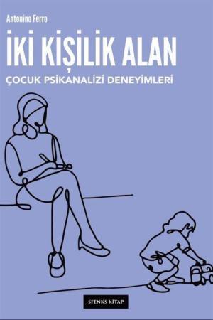 İki Kişilik Alan Çocuk Psikanalizi Deneyimleri