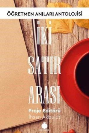 İki Satır Arası Öğretmen Anıları Antolojisi