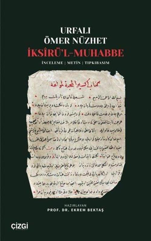 İksîrü’l-Muhabbe İnceleme - Metin - Tıpkıbasım