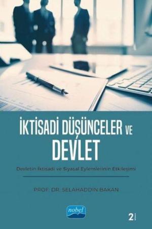 İktisadi Düşünceler ve Devlet Devletin İktisadi ve Siyasal Eylemlerinin Etkileşimi