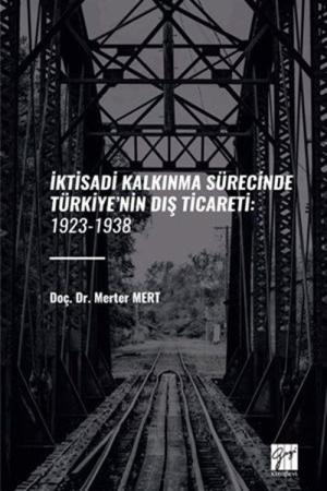 İktisadi Kalkınma Sürecinde Türkiye’nin Diş Ticareti: 1923-1938