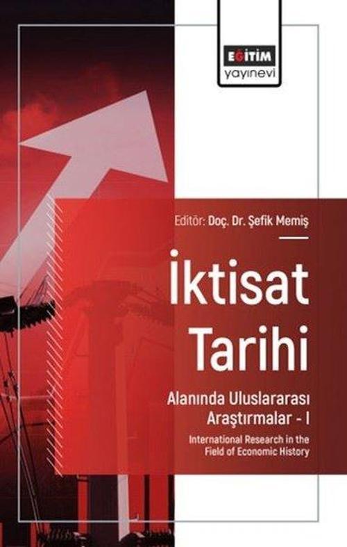 İktisat Tarihi Alanında Uluslararası Araştırmalar – I / International Research in the Field of Economic History