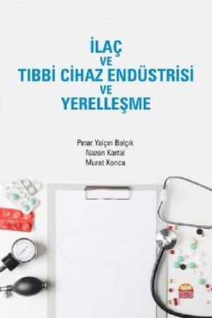 İlaç ve Tıbbi Cihaz Endüstrisi ve Yerelleşme