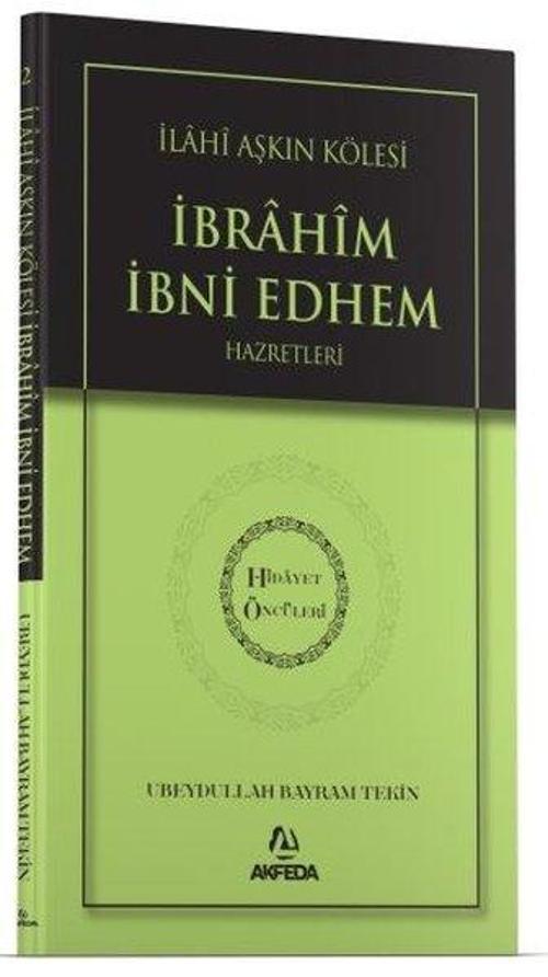 İlahi Aşkın Kölesi İbrahim Bin Edhem Hz. - Hidayet Öncüleri 2