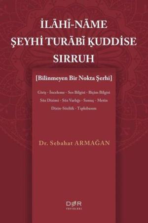 İlahi-name Şeyhi Şeyhi Turabi Kuddise Sırruh (Bilinmeyen Bir Nokta Şerhi)