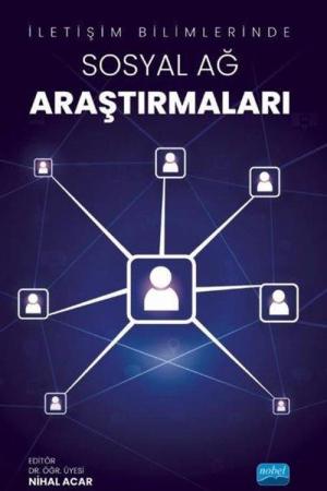 İletişim Bilimlerinde Sosyal Ağ Araştırmaları